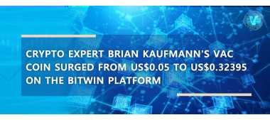 Crypto Expert Brian Kaufmann's VAC Coin has surged from US$0.05 to US$0.32395 on the BitWin platform